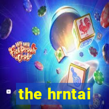 the hrntai